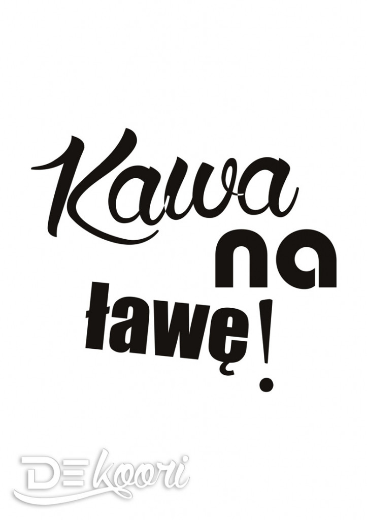 Plakat na ścianę napis KAWA NA ŁAWĘ! biało-czarny - Dekoori zdjęcie 3