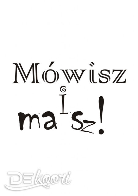 Plakat na ścianę napis MÓWISZ I MASZ biało-czarny